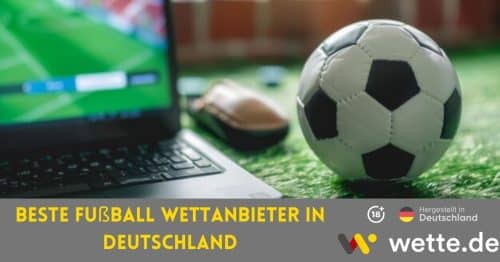 Beste Fußball Wettanbieter 2025 – Fußball Wetten in Deutschland